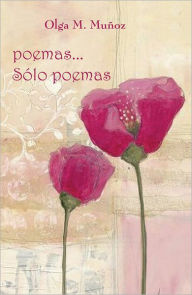 Title: Poemas solo poemas, Author: Olga Muñoz