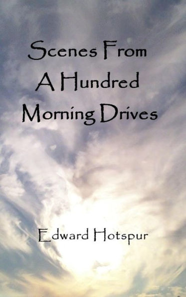 Scenes From A Hundred Morning Drives