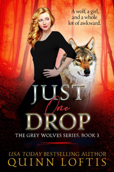 Just One Drop (Grey Wolves Series #3)