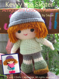 Title: Kevvy the Skater Amigurumi Crochet Pattern, Author: Sayjai Thawornsupacharoen