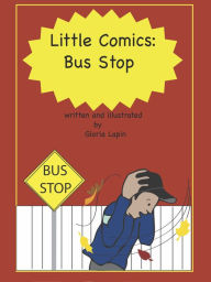 Title: Little Comics: Bus Stop, Author: Gloria Lapin