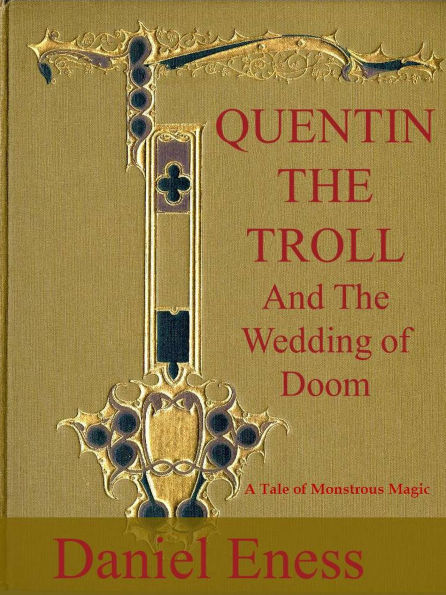 Quentin the Troll and the Wedding of Doom (Retsnom monsteR, #2)
