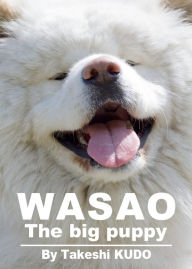 Title: WASAO The Big Puppy, Author: Takeshi Kudo