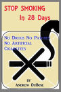 Stop Smoking In 28 Days: No drugs, patches or Artificial Cigarettes