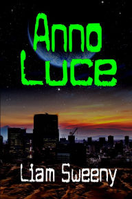 Title: Anno Luce, Author: Liam Sweeny