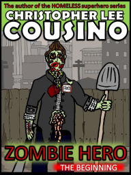 Title: Zombie Hero: The Beginning, Author: Christopher Lee Cousino