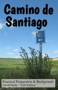 Title: Camino de Santiago: Practical Preparation and Background, Author: Gerald Kelly