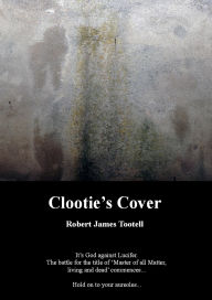 Title: Clootie's Cover, Author: Robert James Tootell