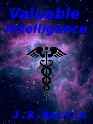 Title: Valuable Intelligence, Author: J.R. Martin