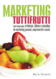 Title: Marketing Tutti-Frutti, Author: Mario Persona