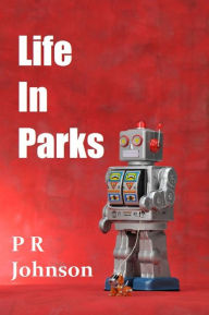 Title: Life In Parks, Author: P R Johnson