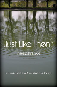 Title: Just Like Them, Author: Therese Kinkaide