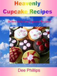 Title: Heavenly Cupcake Recipes, Author: Dee Phillips
