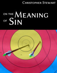 Title: On the Meaning of Sin, Author: Christopher Stewart