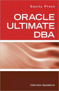Title: Oracle Ultimate DBA Interview Questions, Author: Equity Press