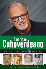 Title: American Caboverdeano, Author: Eduardo Alberto Antonio Andrade