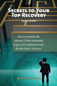 Title: Secrets To Your Top Recovery, Author: Morris E. Fischer