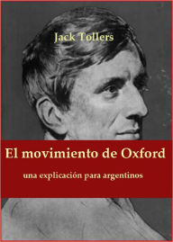 Title: El movimiento de Oxford: una explicación para argentinos., Author: Jack Tollers