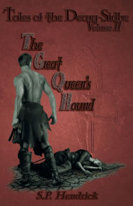 Title: Great Queen's Hound Volume II of Tales of the Dearg-Sidhe, Author: S. P. Hendrick