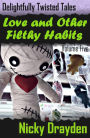 Delightfully Twisted Tales: Love and Other Filthy Habits (Volume Five)