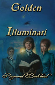 Title: Golden Illuminati, Author: Raymond Buckland