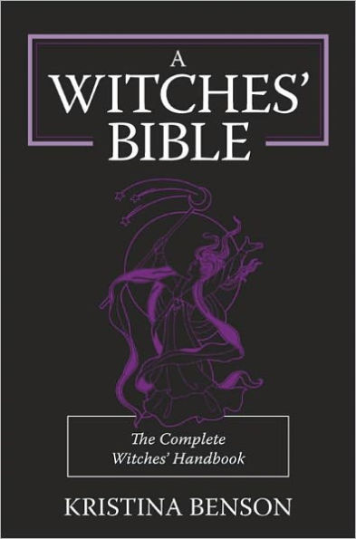 A Witches' Bible: The Complete Witches' Handbook