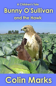 Title: Bunny O'Sullivan and the Hawk, Author: Colin Marks