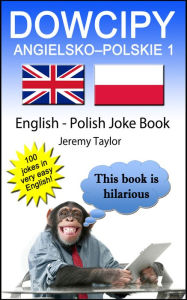 Title: Dowcipy Angielsko-Polskie 1 (English Polish Joke Book 1), Author: Jeremy Taylor