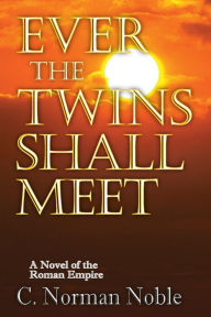Title: Ever the Twins Shall Meet, Author: C. Norman Noble