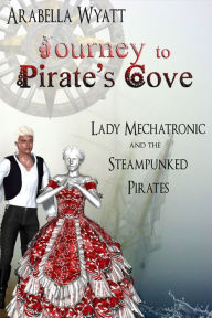 Title: Journey to Pirate's Cove, Author: Arabella Wyatt