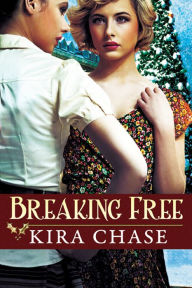 Title: Breaking Free, Author: Kira Chase