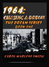 Title: 1964: Chasing a Dream, Author: Carol Marlene Smith
