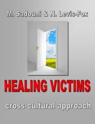Title: Healing Victims. Cross-Cultural Approach, Author: Natalia Levis-Fox