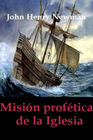 Title: Misión profética de la Iglesia, Author: John Henry Newman