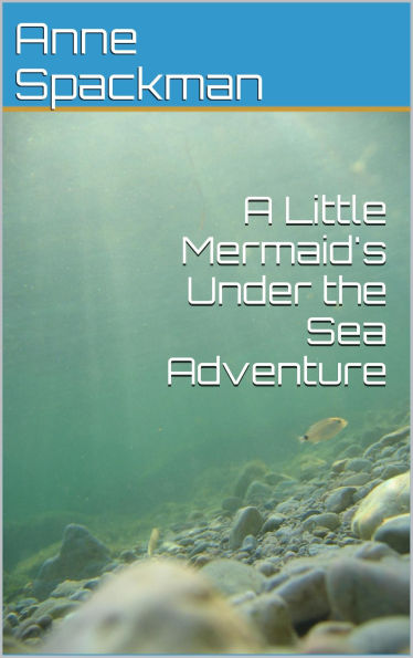 A Little Mermaid's Under the Sea Adventure