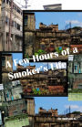 A Few Hours of a Smoker's Life