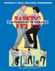 Title: WITs (Whatever It Takes): The Ultimate Basic Self Defense Moves, Author: SelfDefenseCoach