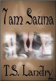 Title: 7am Sauna, Author: T. S. Landry