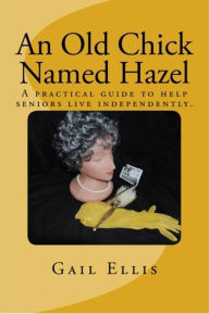 Title: An Old Chick Named Hazel, Author: Gail Ellis