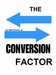 Title: The Conversion Factor, Author: Jabe Fincher Jr