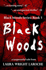 Title: Black Woods: Book 1 (Black Woods Series), Author: Laura Wright LaRoche