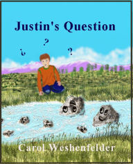 Title: Justin's Question, Author: Carol Weshenfelder