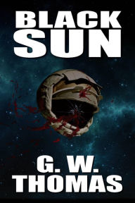 Title: Black Sun, Author: G. W. Thomas