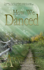 Title: How We Danced, Author: Annie Reed