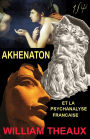 Akhenaton et la Psychanalyse Française