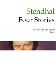 Title: Four Stories, Author: Stendhal