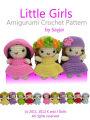 Little Girls Amigurumi Crochet Pattern
