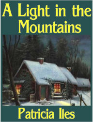 Title: A Light in the Mountains, Author: Patricia Iles