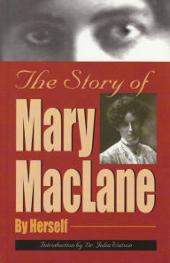 Title: The Story of Mary MacLane, Author: Mary MacLane