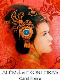 Title: Além das Fronteiras, Author: Carol Freire